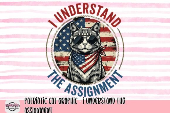 Patriotic Cat Graphic: I Understand the Assignment