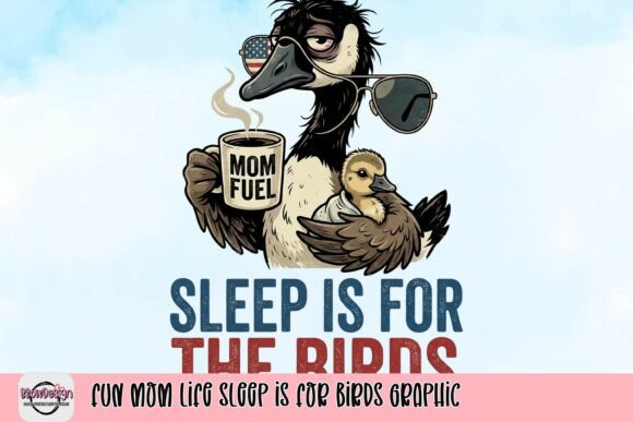 Sleep is for the Birds: A Graphic for Exhausted Mom Life